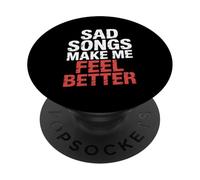 Sad Songs Make Me Feel Better Music Mood Therapy |- PopSockets PopGrip Adhésif