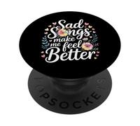 Sad Songs Make Me Feel Better Music Mood Therapy - PopSockets PopGrip Adhésif