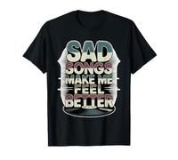 Sad Songs Make Me Feel Better Thérapie d'humeur Musicale - T-Shirt