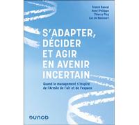 Collectif – S'adapter, décider et agir en avenir incertain: Quand le management s'inspire...
