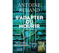 S'adapter ou mourir Antoine Renand (Auteur)