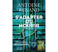 S'adapter ou mourir Antoine Renand (Auteur)