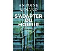 S'adapter ou mourir Antoine Renand (Auteur)