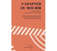 S'adapter ou mourir: Faire face au réchauffement climatique