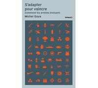 S'adapter pour vaincre - Comment les armées évoluent - Michel Goya - Perrin - Poche - Essai