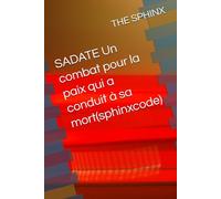 SADATE Un combat pour la paix qui a conduit à sa mort(sphinxcode)