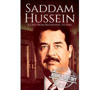 Saddam Hussein: A Life from Beginning to End