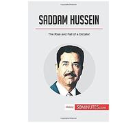 Saddam Hussein:The Rise And Fall Of A Dictator