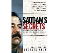 Saddam's Secrets: How an Iraqi General Defied and Survived Saddam Hussein [Signed By Author]