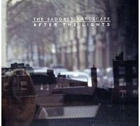 SADDEST LANDSCAPE - After The Lights