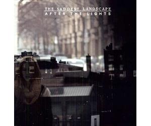 Saddest Landscape - After the Lights