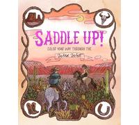 Saddle Up!: Color Your Way Through the Wild West