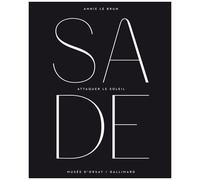 Sade - Attaquer Le Soleil - Exposition, Paris, Musée D'orsay, Du 14 Octobre 2014 Au 25 Janvier 2015