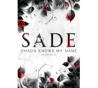 Sade Chapitre 2: Chaos knows my name