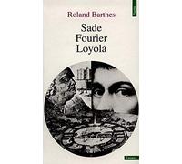 Sade, Fourier, Loyola