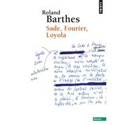 Sade, Fourier, Loyola - Roland Barthes - Points - Poche - Essai