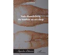 Liza Steiner – Sade-Houellebecq, du boudoir au sex-shop – Essai – Broché