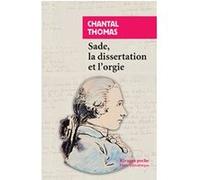Sade, la dissertation et l'orgie Chantal Thomas (Auteur)