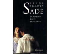 Sade - La terreur dans le boudoir La Terreur dans le boudoir - Serge Bramly - Grasset - broché - Roman