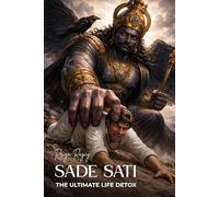 SADE SATI: The Ultimate Life Detox