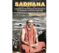 Sadhana: A Textbook of the Psychology and Practice of the Techniques of Spiritual Perfection