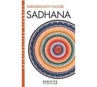 Sâdhanâ (Espaces Libres - Spiritualités Vivantes) Rabindranath Tagore (Auteur), Jean Herbert (Traduction)