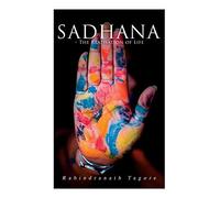 Sadhana - The Realisation Of Life