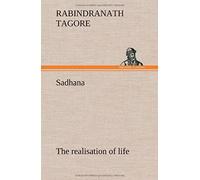Sadhana : The Realisation Of Life