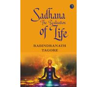 Sadhana : the realisation of life