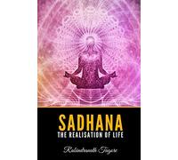 Sadhana: The Realisation of Life