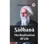 Sadhana The Realisation Of Life