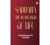 Sadhana : the realisation of life
