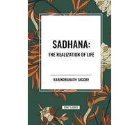 Sadhana: The Realization of Life