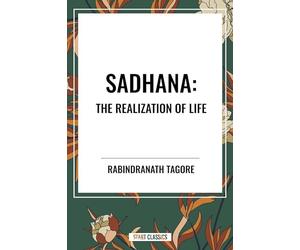 Sadhana: The Realization of Life