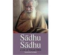Sadhu Sadhu: A Life of Baba Sri Tinkadi Gosvami Binode Bihari Dasa Babaji, Bihari Dasa B (Auteur)