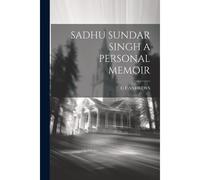 Sadhu Sundar Singh A Personal Memoir