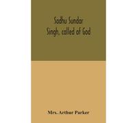 Sadhu Sundar Singh, Called Of God