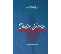 Sadie June, Who Were You?: New Edition
