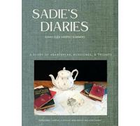 Sadie's Diaries: A story of Heartbreak, Resilience, & Triumph