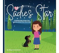 Sadie's Star: A Heartwarming Children's Story of Love, Loss, and Finding Comfort After Saying Goodbye to a Beloved Pet.