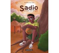 Sadio - Le bois des anges: Une histoire d'amitié et de football, inspirée du parcours de Sadio Mané
