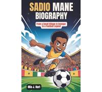 SADIO MANE BIOGRAPHY: From a Small Village in Senegal to a Football Legend