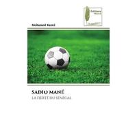 Sadio mané La fierté du sénégal - Mohamed Kanté - Muse Editions - Poche - Roman