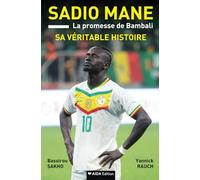 SADIO MANE, La promesse de Bambali: Sa véritable histoire