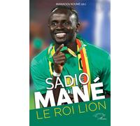 Sadio Mané. Le roi lion - Mamadou Koume - L'harmattan - broché - Biographie