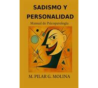 Sadismo y Personalidad. Manual de Psicopatología: Dinámicas Clínicas y Funcionamiento Dominante.
