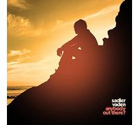 Sadler vaden - Anybody out there?