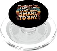 Sadly I Always Have Something Smart to Say - PopSockets PopGrip pour MagSafe