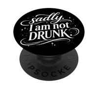 Sadly I'm Not Drunk PopSockets PopGrip Adhésif