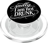 Sadly I'm Not Drunk PopSockets PopGrip pour MagSafe